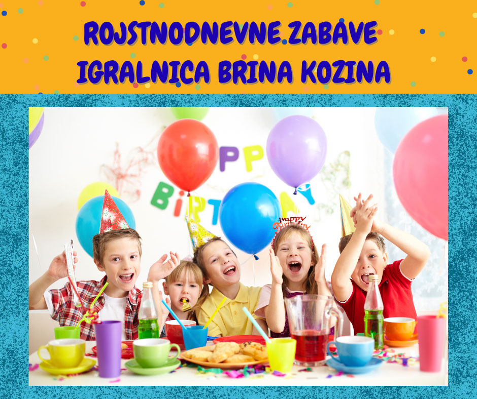 rojstnodnevne zabave v Igralnica Brina Kozina 1